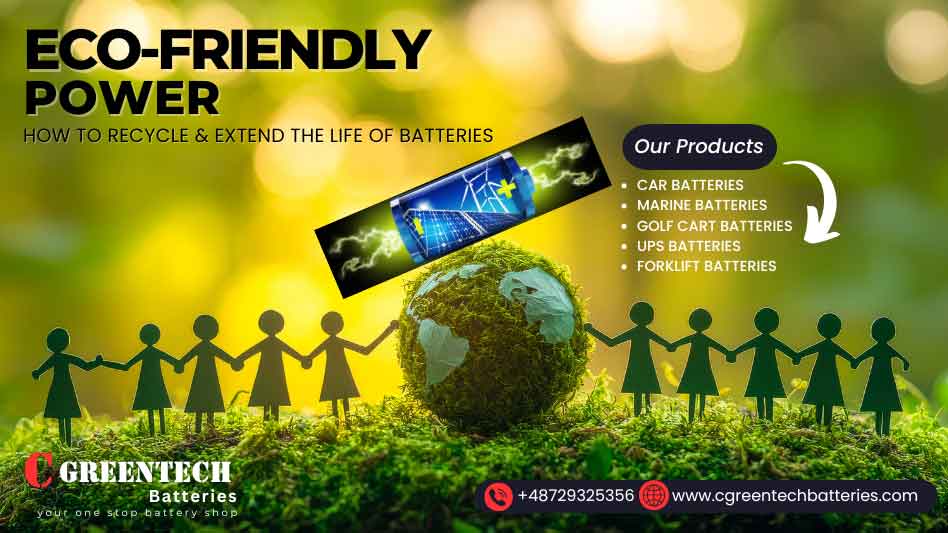 Eco-Friendly Power - How to Recycle & Extend the Life of Batteries